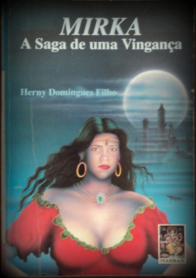 Livro "Mirka - A Saga de Uma Vingança " - (Herny Domingues Filho)
